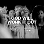 God Will Work It Out | Maverick City Music Ft Naomi Raine & Israel Houghton