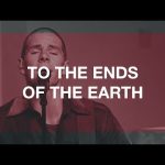 To The Ends Of The Earth - Hillsong Worship