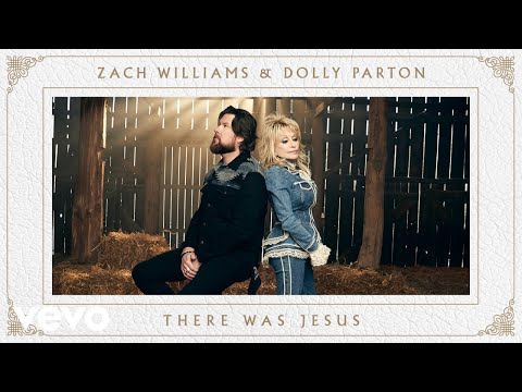 Zach Williams & Dolly Parton - There Was Jesus