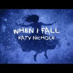 Katy Nichole - "When I Fall"