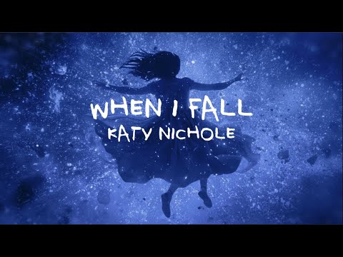 Katy Nichole - "When I Fall"