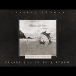 Casting Crowns - Praise You In This Storm