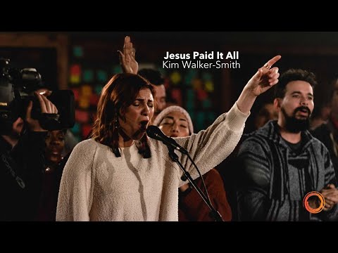 Jesus Paid It All - Kim Walker-Smith 