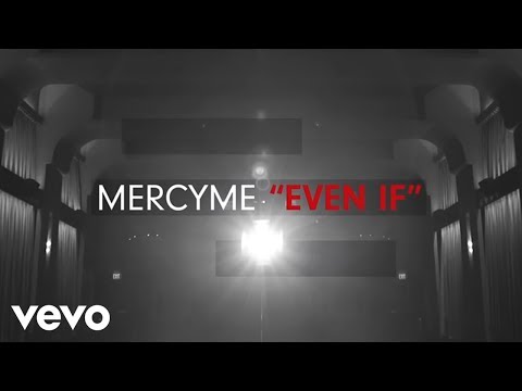 MercyMe - Even If & Then Christ Came